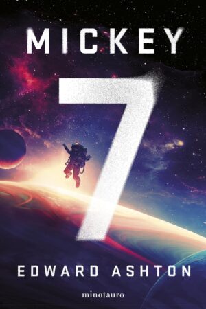 Mickey7 de Edward Ashton