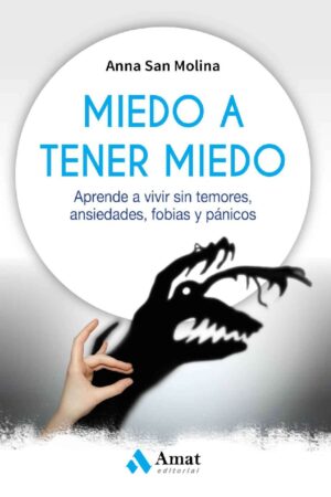 Miedo a tener miedo de Anna San Molina