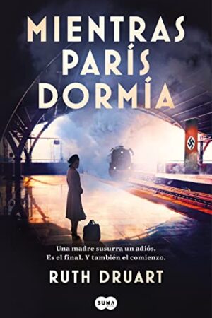 Mientras París dormía de Ruth Druart