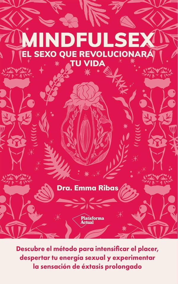 Mindfulsex: El sexo que revolucionará tu vida de Emma Ribas