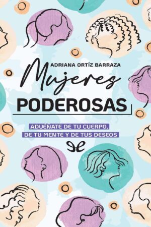 Mujeres poderosas de Adriana Ortíz Barraza