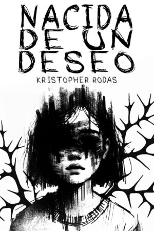 Nacida de un deseo de Kristopher Rodas