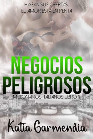 Negocios peligrosos: Un matrimonio de conveniencia de Katia Garmendia