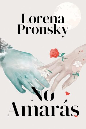 No amarás de Lorena Pronsky