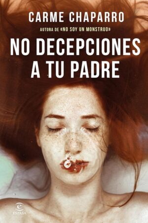 No decepciones a tu padre de Carme Chaparro