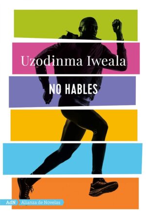 No Hables de Uzodinma Iweala