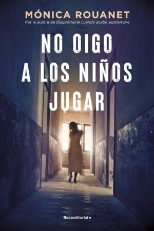 No oigo a los niños jugar de Mónica Rouanet