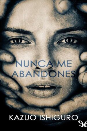 Nunca me abandones de Kazuo Ishiguro