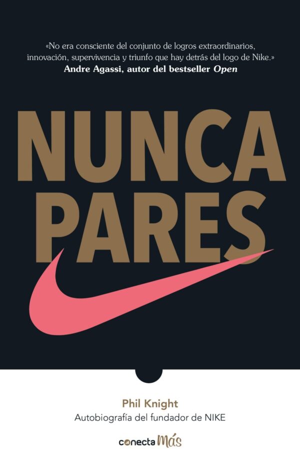 Nunca pares: Autobiografía del fundador de Nike de Phil Knight