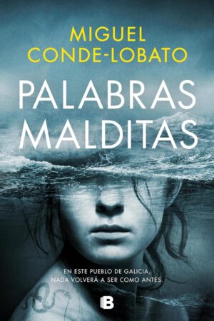 Palabras malditas: En este pueblo de Galicia, nada volverá a ser como antes de Miguel Conde-Lobato