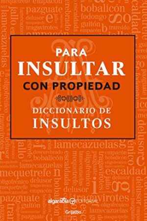 Para insultar con propiedad: Diccionario de insultos de María del Pilar Montes de Oca