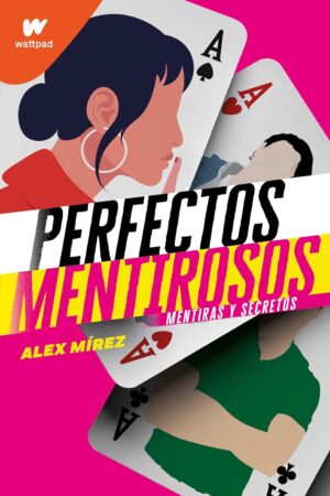 Perfectos mentirosos 1: Mentiras y secretos de Alex Mírez