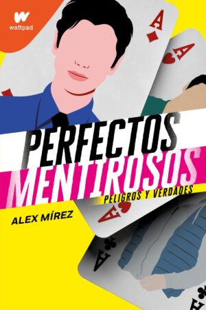 Perfectos mentirosos 2: Peligros y verdades de Alex Mírez