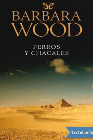 Perros y chacales de Barbara Wood