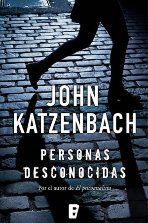 Personas desconocidas de John Katzenbach