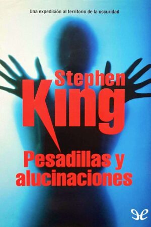 Pesadillas y alucinaciones de Stephen King
