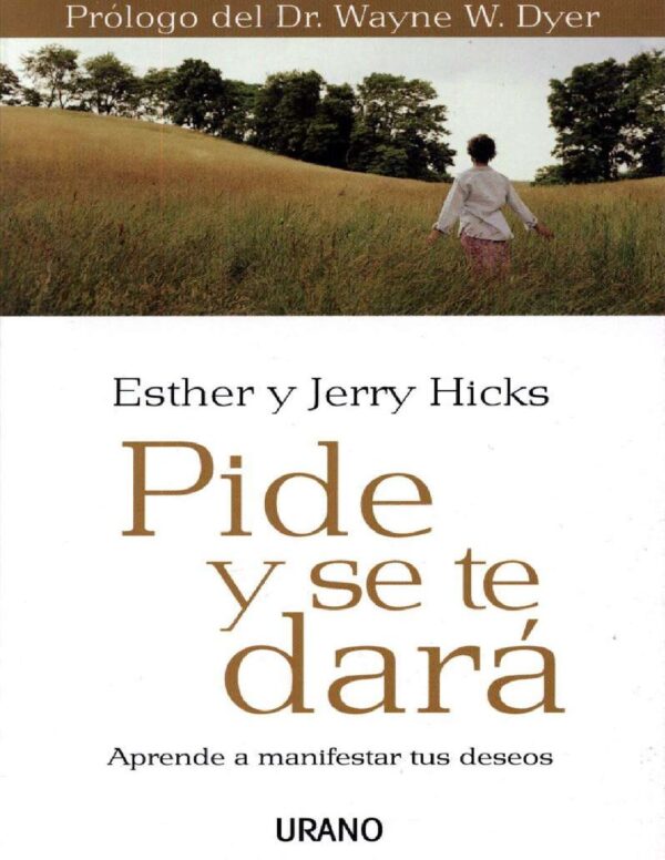 Pide y se te dará de Esther & Jerry Hicks