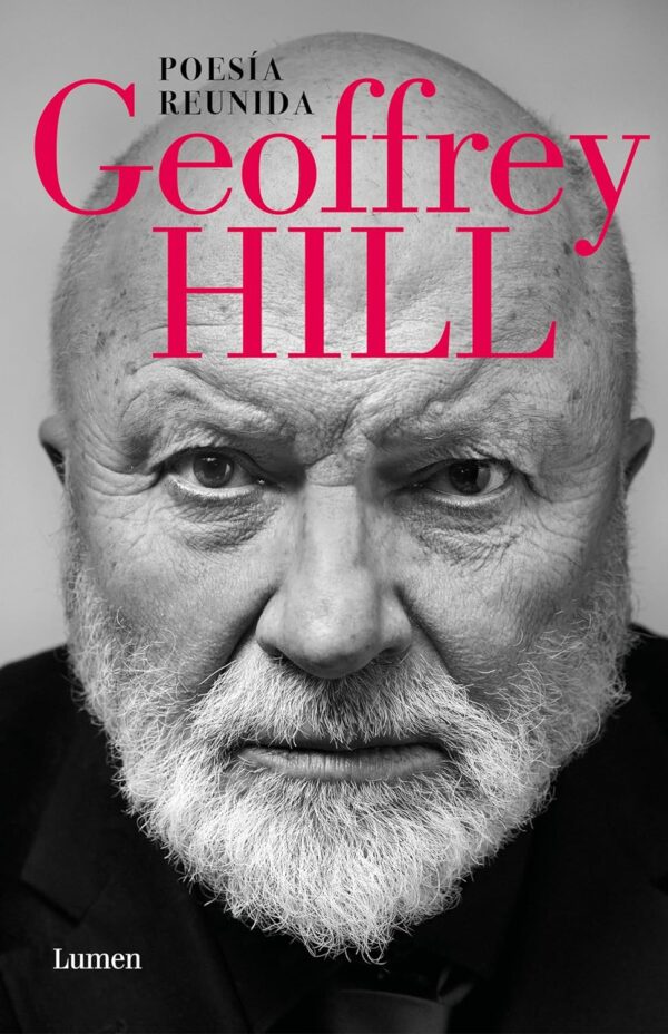 Poesía reunida de Geoffrey Hill