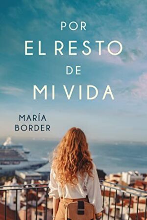 Por el resto de mi vida de María Border