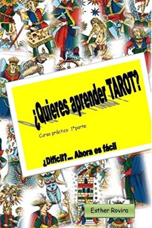 ¿Quieres aprender Tarot?: Los secretos del Tarot de Esther Rovira Primo