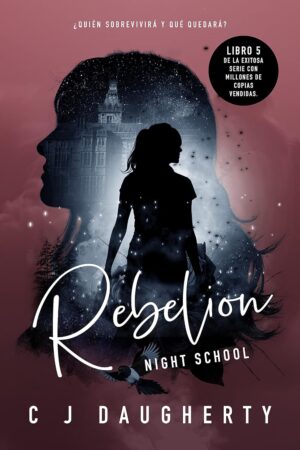 Night School Cimmeria Academy 5: Rebelión de C.J. Daugherty