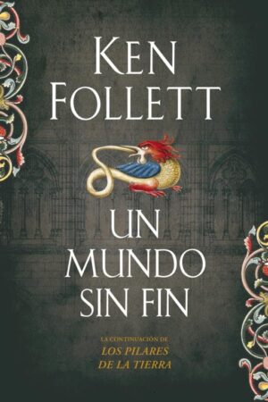 Los pilares de la Tierra 2: Un mundo sin fin de Ken Follet