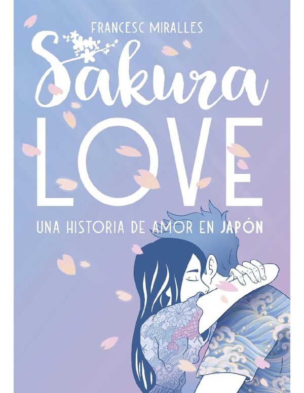 Sakura Love: Una historia de amor en Japón de Francesc Miralles