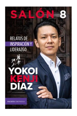 Salón 8. Relatos de inspiración y liderazgo de Yokoi Kenji Díaz