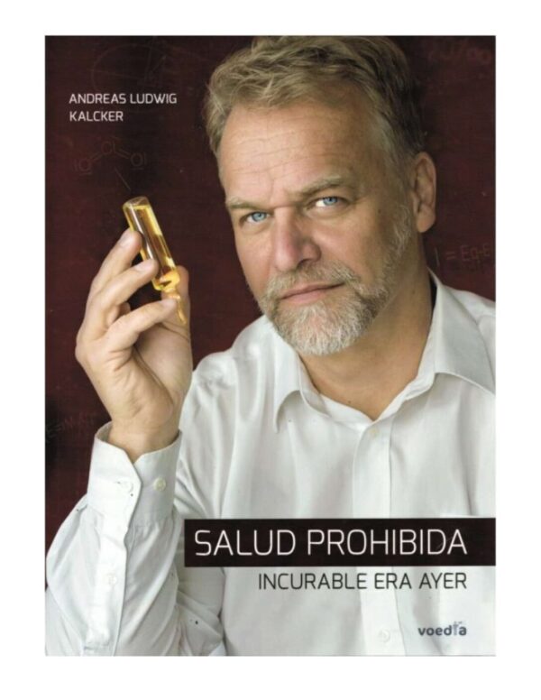 Salud Prohibida. Incurable era Ayer de Andreas Kalcker