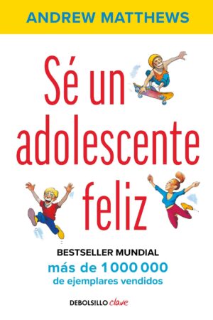 Sé un adolescente feliz de Andrew Matthews