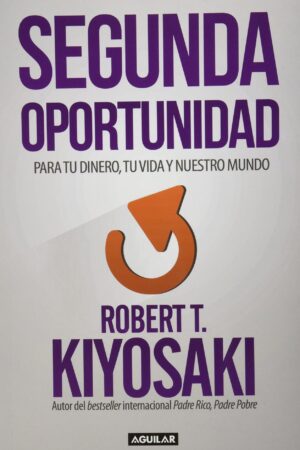 Segunda oportunidad de Robert T Kiyosaki