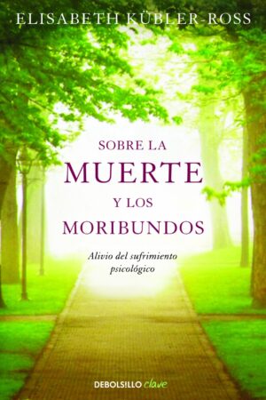 Sobre la muerte y los moribundos de Elisabeth Kubler-Ross