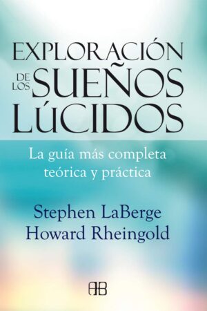 Exploración de los sueños lúcidos de Stephen LaBerge
