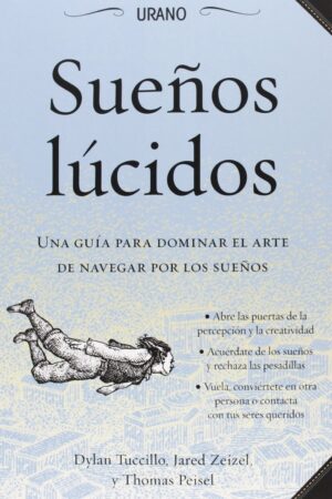 Sueños Lucidos Una Guía Para Dominar El Arte De Navegar de Dylan Tuccillo