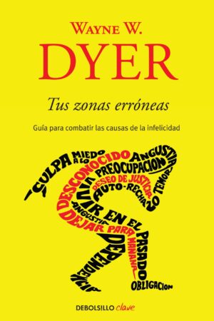 Tus zonas erróneas de Wayne W. Dyer