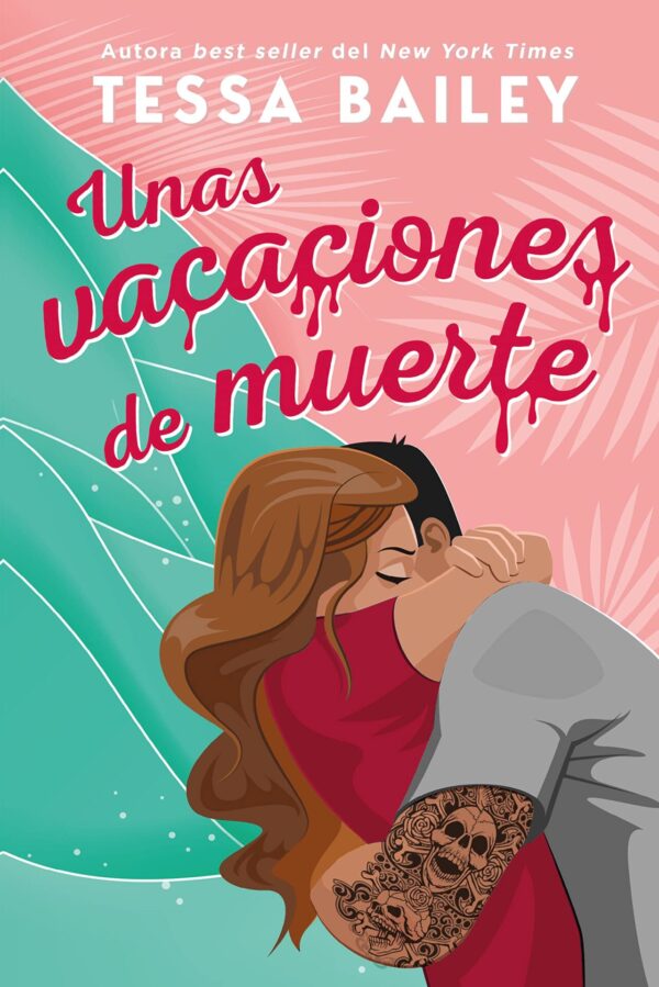 Unas vacaciones de muerte de Tessa Bailey
