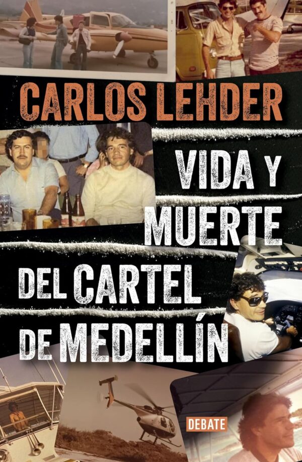 Vida y muerte del cartel de Medellín de Carlos Lehder