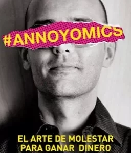 #Annoyomics: El arte de molestar para ganar dinero de Risto Mejide