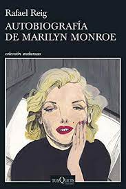 Autobiografía de Marilyn Monroe de Rafael Reig