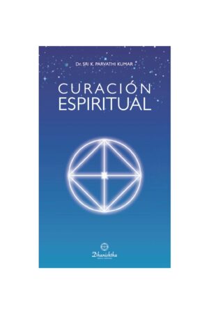 Curación Espiritual de Sri K. Parvathi Kumar