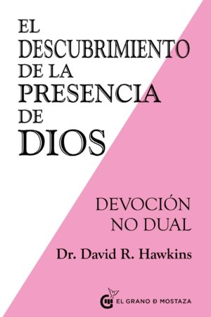 El descubrimiento de la presencia de Dios de David R. Hawkins