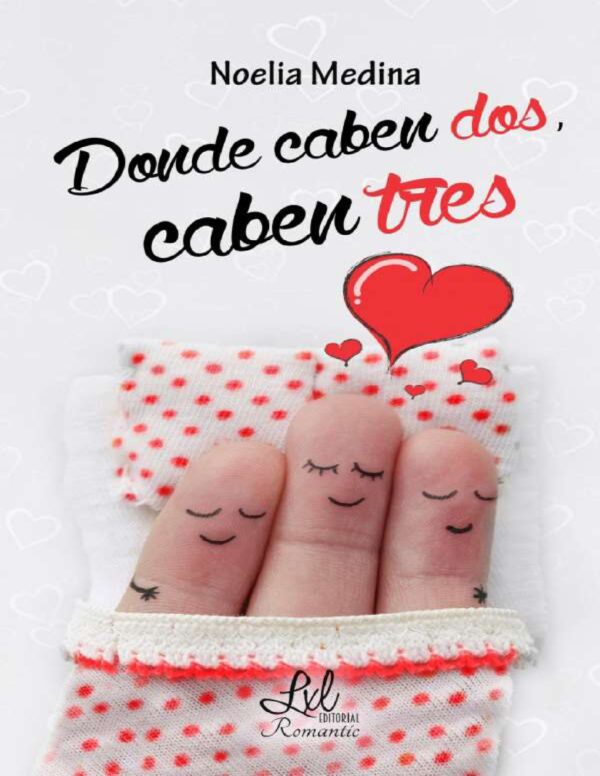 Donde caben dos, caben tres de Noelia Medina
