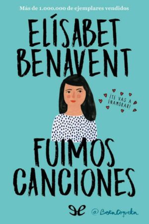 Canciones y Recuerdos: Fuimos canciones 1 de Elisabet Benavent