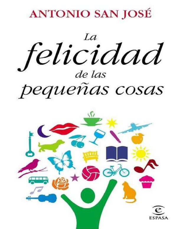 La felicidad de las pequeñas cosas de Antonio San José