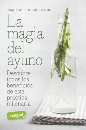 La magia del ayuno de Isabel Belaustegui