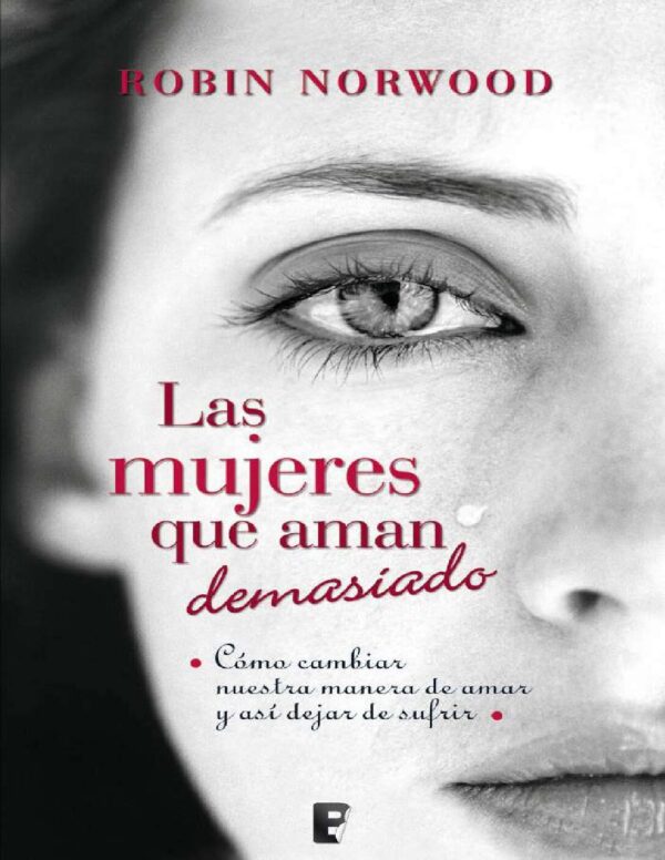 Las mujeres que aman demasiado de Robin Norwood
