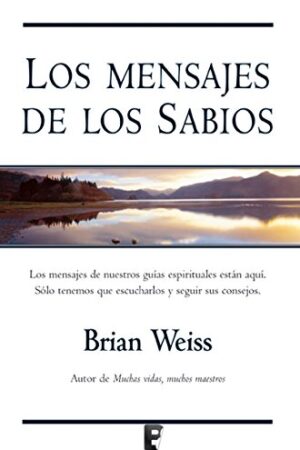 Los Mensajes de Los Sabios de Brain Weiss
