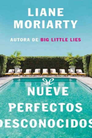 Nueve Perfectos Desconocidos de Liane Moriarty