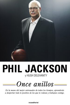 Once anillos: El alma del éxito de Phil Jackson