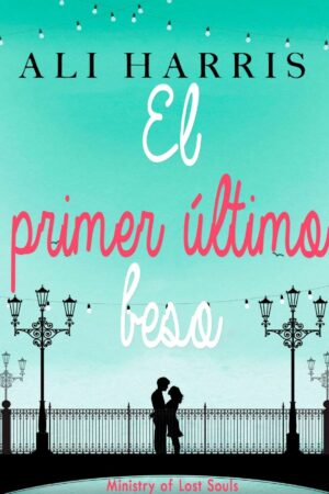El primer último beso de Ali Harris